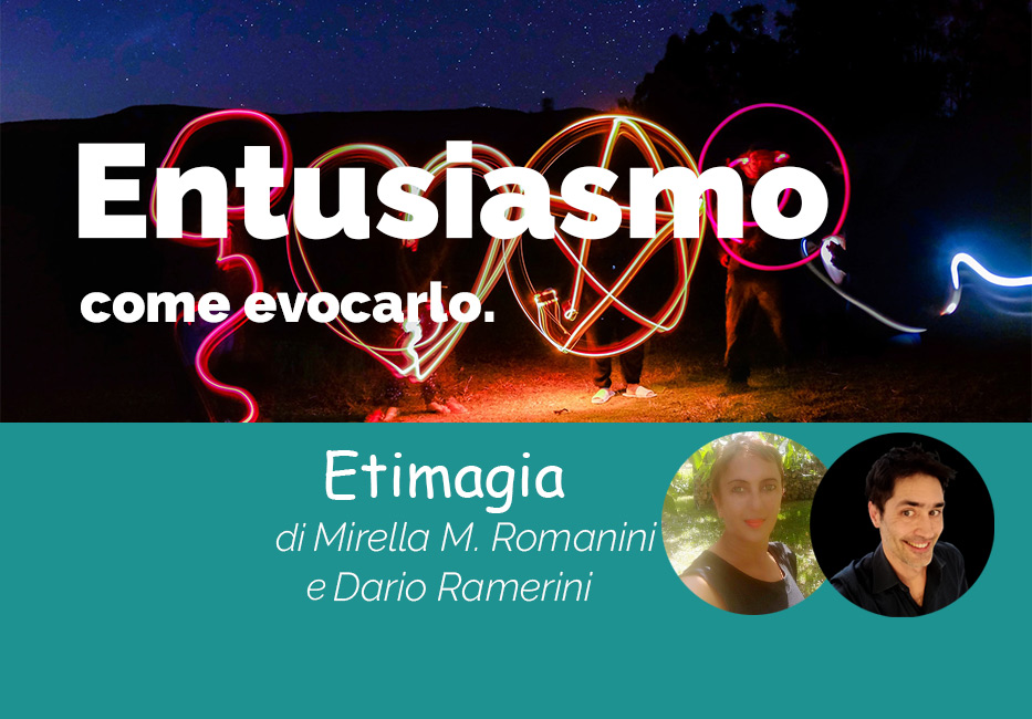 Entusiasmo: come evocarlo